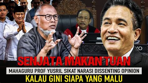 Busyet Kata Prof Yusril Tentang Dissenting Opinion Hakim Mk