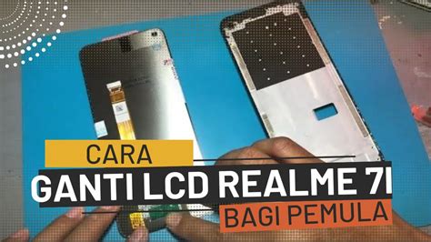 Cara Ganti LCD Realme 7i RMX 2103 Tutorial Cara Ganti Lcd Touchscreen