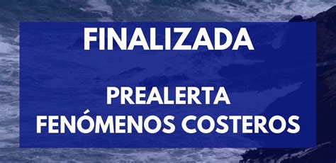 El Gobierno finaliza la situación de prealerta por fenómenos costeros