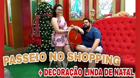 Vlog Fomos Ao Shopping De Piracicaba Ver A Decora O De Natal Missa