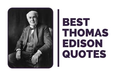 300+ Memorable Thomas Edison Quotes To Inspire Perseverance