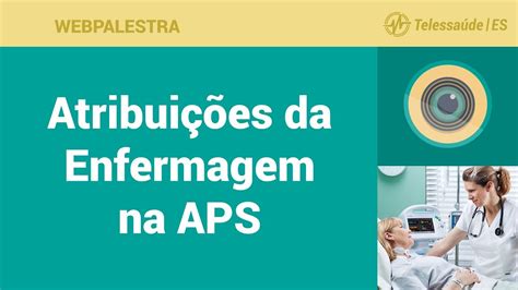 WebPalestra Atribuições da Enfermagem na Atenção Primária a Saúde