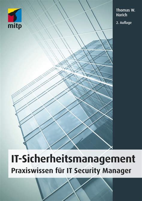 IT Sicherheitsmanagement Praxiswissen für IT Security Manager mitp