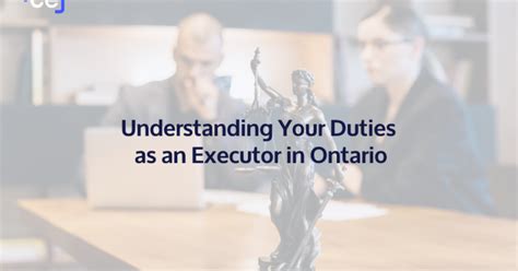 Understanding Your Duties As An Executor In Ontario