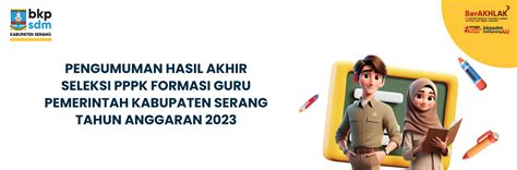 Pengumuman Hasil Akhir Seleksi Pppk Formasi Guru Kabupaten Serang 2023