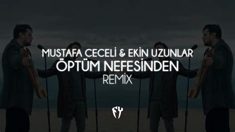 Mustafa Ceceli Ekin Uzunlar Öptüm Nefesinden Fatih Yılmaz Remix