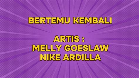 MELLY GOESLAW NIKE ARDILLA BERTEMU KEMBALI LIRIK YouTube