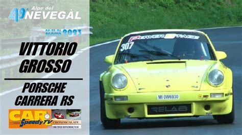 Alpe Del Neveg L Vittorio Grosso Porsche Carrera Rs Youtube