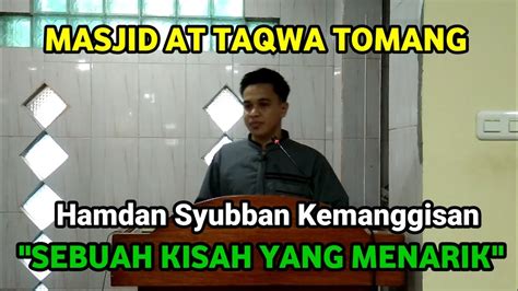 Sebuah Kisah Yang Menarik Hamdan Syubban Kemanggisan Masjid At