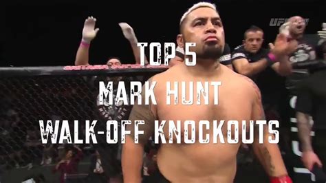 King of Walk Offs Mark Hunt TOP 5 KNOCKOUTS in UFC MMA Combat Life ...