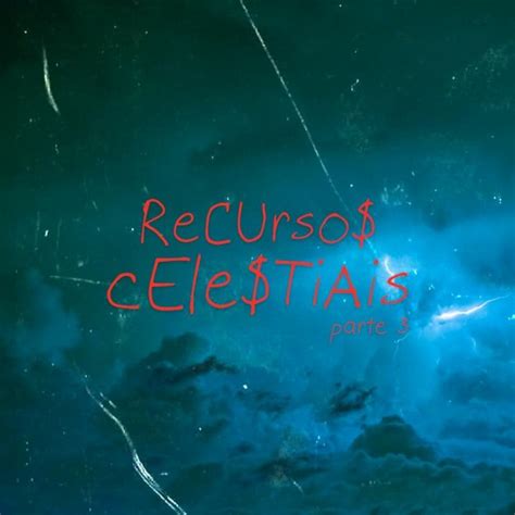 Stream Recursos Celestiais Parte 3 Pr Bill By A IGREJA Listen