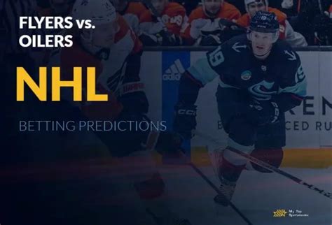 Flyers Vs Oilers Nhl Betting Picks Mts