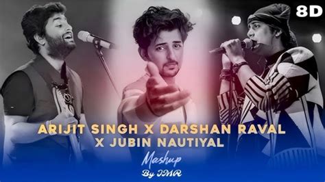 Arjit Singh X Darshan Raval X Jubin Nautiyal New 2024 Mashup Songs