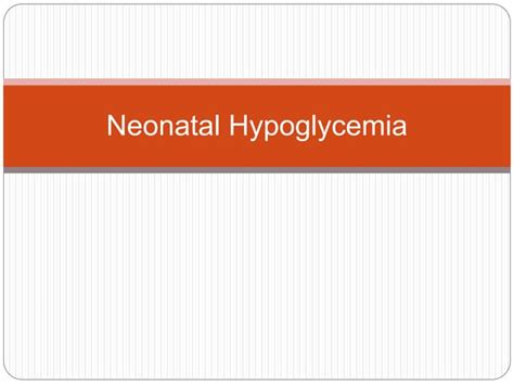 Neonatal Hypoglycemia Ppt