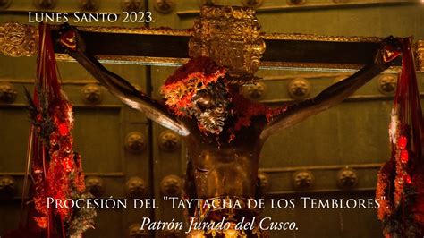 Lunes Santo 2023 Procesión del Taytacha de los Temblores YouTube