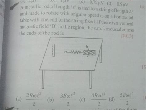 A metallic rod of length ℓ is tied to a string of length 2ℓ and made