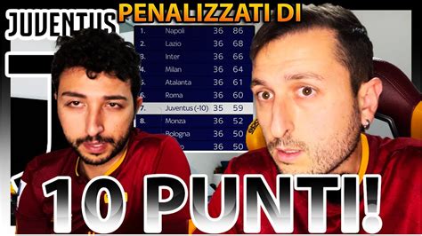 JUVENTUS PENALIZZATA Di 10 PUNTI La NOSTRA REAZIONE E PARERE YouTube