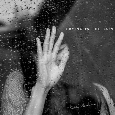 Stream Teddy McLane - Crying In The Rain by Teddy McLane | Listen ...