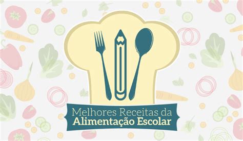 Concurso Do Fnde Melhores Receitas Da Alimenta O Escolar