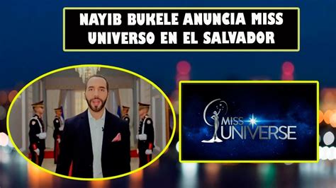 Nayib Bukele Anuncia Miss Universo En El Salvador 2023 YouTube