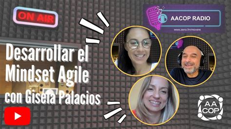 Aacop Radio Desarrollar El Mindset Agile Youtube