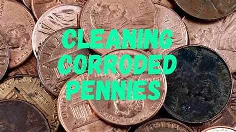 How To Clean Corroded Pennies Safely And Effectively