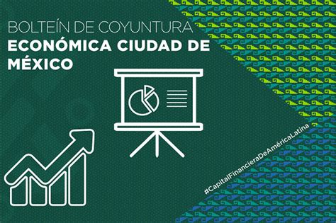 Boletín De Coyuntura Económica Ciudad De México