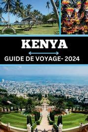 Kenya Guide De Voyage Embarquez Pour Un Voyage Extraordinaire