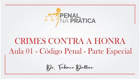 Crimes Contra A Honra Aula 01 Código Penal Parte Especial Youtube