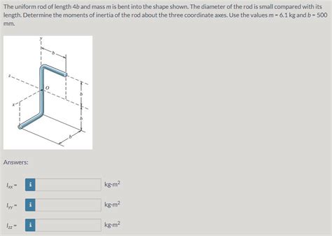 Solved The Uniform Rod Of Length B And Mass M Is Bent Into Chegg