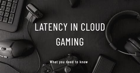 Why Is Cloud Gaming So Laggy Secrets For Optimal Performance TechyNerd