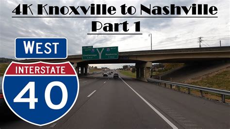 4k Knoxville To Nashville Part 1 Interstate 40 West I 40 West Youtube