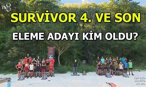 SURVİVOR SON ELEME ADAYI KİM Survivor All Star 4 ve son dokunulmazlık