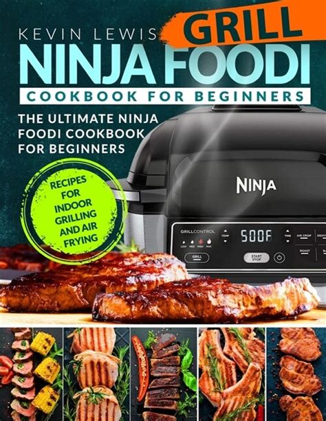 Ninja Foodi Grill Cookbook For Beginners The Ultimate Ninja Foodi