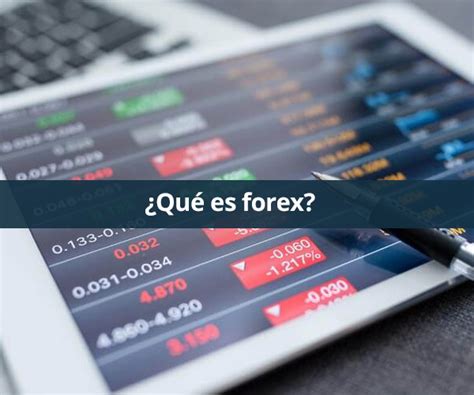 ¿qué Es Forex Y Como Funciona Plataformas De Trading