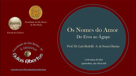 Aulas abertas Os Nomes do Amor do Eros ao Ágape Prof Dr Luís