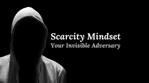 Scarcity Mindset Your Invisible Adversary Fiology