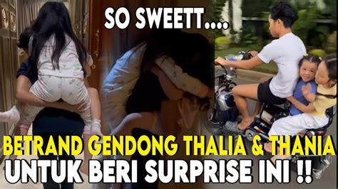 So Sweet Betrand Peto Gendong Thalia Dan Thania Untuk Beri Surprise