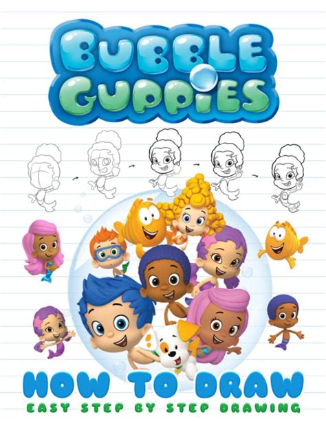 Buy How To Draw Bubble Guppies A Step By Step Guide To Beautiful Character Drawing Bubble