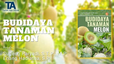 Buku Budidaya Tanaman Melon Karya Sugeng Paryadi S T P M P Enang