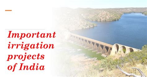 Important Irrigation Projects Of India