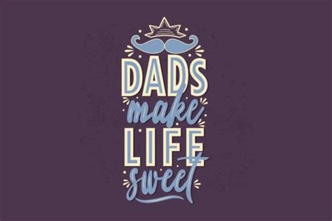 Dads Make Life Sweet Fathers Day Svg Graphic By Fusion Glitch