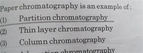 [ANSWERED] Paper chromatography is an example of 1 Partition - Kunduz