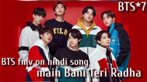 Req Vid💜bts Fmv On Hindi Song💜main Bani Teri Radha💜bts Ot7 Fmv On Bollywood Mix💜bts Fmv Hindi