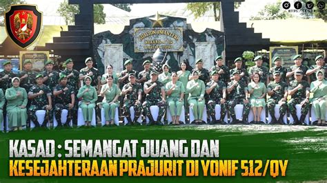 Kasad Semangat Juang Dan Kesejahteraan Prajurit Di Yonif 512 QY