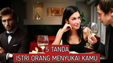 Tanda Istri Orang Yang Menyukaimu Kenali Ciri Ciri Ini Youtube