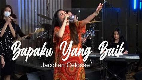 Bapaku Yang Baik Ciptaan Jacqlien Celosse Revival Worship Music