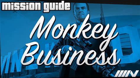 Grand Theft Auto Gta V Mission Guide Monkey Business Youtube