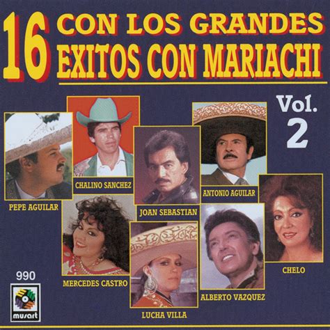 16 Éxitos Con Mariachi Con Los Grandes Vol 2 by Chalino Sanchez Joan