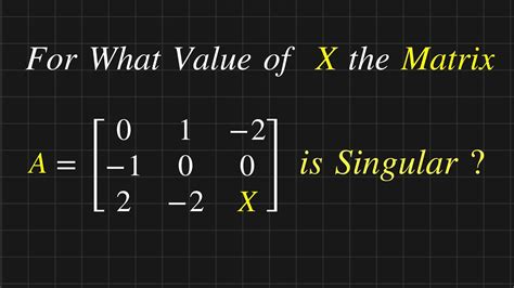 Solve For X Value Singular Matrix Solved Problem Youtube